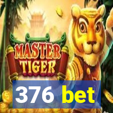 376 bet